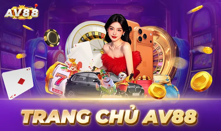 Nhà Cái AV88 - Địa Chỉ Cá Cược Trực Tuyến Đỉnh Cao Nhất Hiện Nay